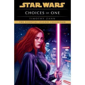 Choices of One: Star Wars Legends -- Timothy Zahn